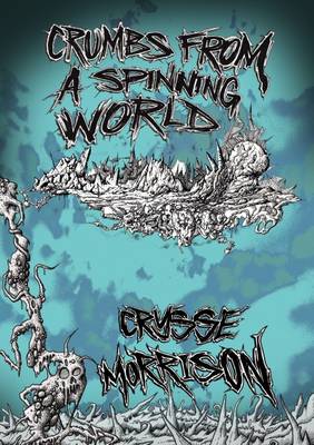 Crumbs from a Spinning World