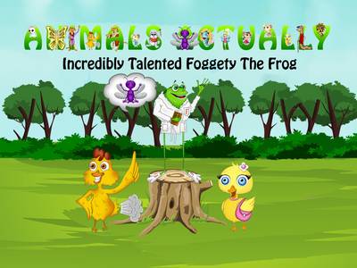 Incredibly Talented Foggety the Frog