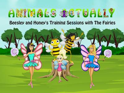 Beesley and Honey's Training Sessions with the Fairies