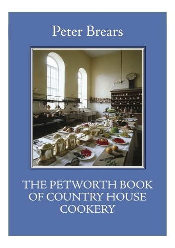 The Petworth Book of Country House Cooking