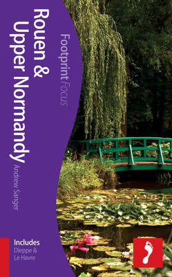 Rouen & Upper Normandy Footprint Focus Guide