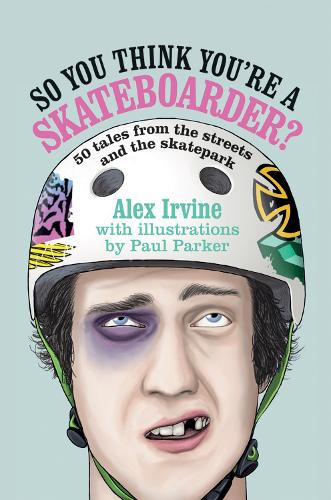 So You Think You're a Skateboarder?