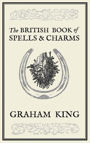 The British Book of Spells and Charms - Black & White Edition