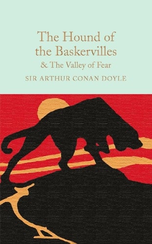 The Hound of the Baskervilles & The Valley of Fear by Arthur Conan Doyle