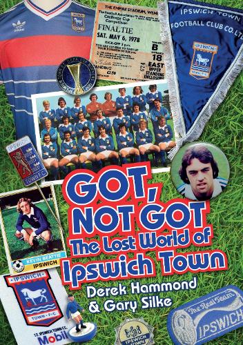 Got; Not Got: Ipswich Town