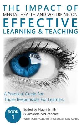 The Impact of Mental Health and Wellbeing on Effective Learning and Teaching