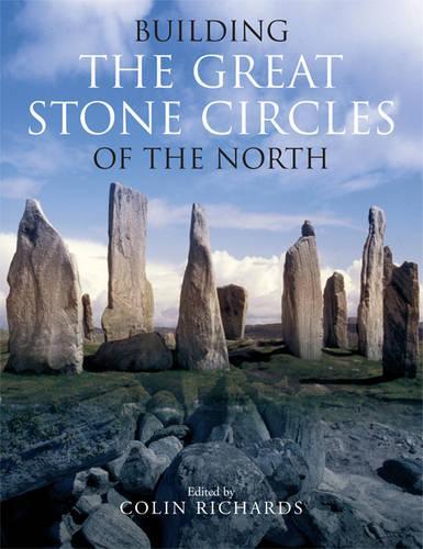 Building the Great Stone Circles of the North