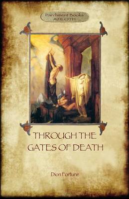 Through the Gates of Death (Aziloth Books)