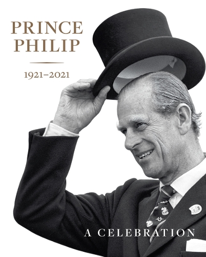 Prince Philip 1921-2021 by HRH HRH The Prince of Wales