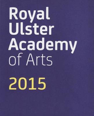 Royal Ulster Academy of Arts 2015