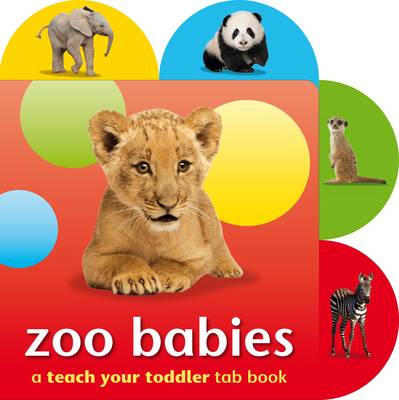 Teach Your Toddler Tab Books: Zoo Babies