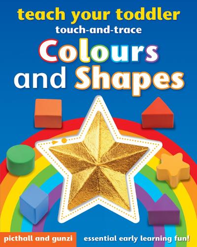 Teach Your Toddler Touch-and-Trace: Colours and Shapes