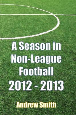 A Season in Non-League Football 2012-2013