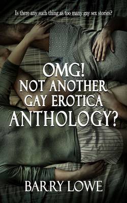 OMG! Not Another Gay Erotica Anthology?