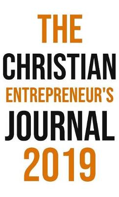 The Christian Entrepreneur's Journal 2019
