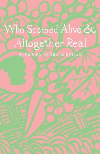 Who Seemed Alive & Altogether Real