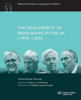 The Development of Brain Banks in the UK C1970-C2010