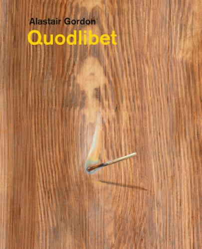 Alastair Gordon – Quodlibet