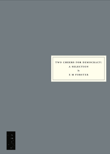 Two Cheers for Democracy by E.M. Forster