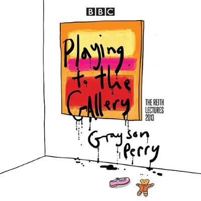 Grayson Perry: Playing to the Gallery