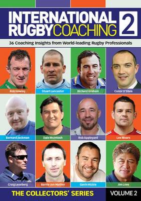 International Rugby Coaching 2: Coaching Insights from World-Leading Rugby Professionals