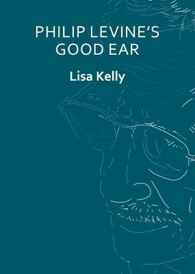 Philip Levine’s Good Ear