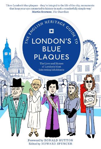 The English Heritage Guide to London's Blue Plaques