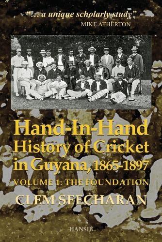 Hand-in-Hand: History of Cricket in Guyana, 1865-1897
