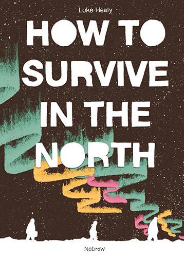 How to Survive in the North