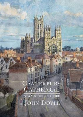 Canterbury Cathedral a Walk Round Guide