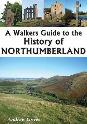 A Walkers Guide to the History of Northumberland