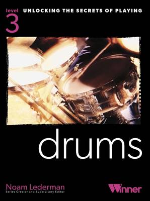 Unlocking The Secrets Of Playing Drums - Level 3