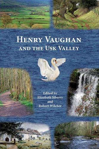 Henry Vaughan and the Usk Valley