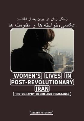 Women's Lives in Post-Revolutionary Iran 2018