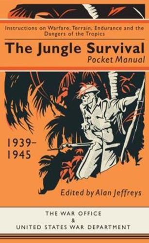 The Jungle Survival Pocket Manual 1939–1945