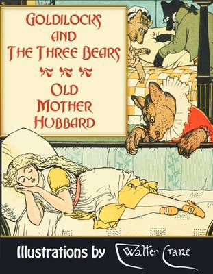 Goldilocks and the Three Bears. Old Mother Hubbard