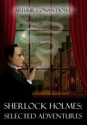 Sherlock Holmes: Selected Adventures