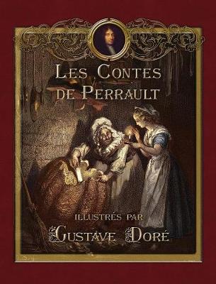 Les Contes de Perrault illustres par Gustave Dore