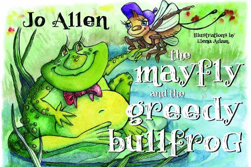 The Mayfly and The Greedy Bullfrog
