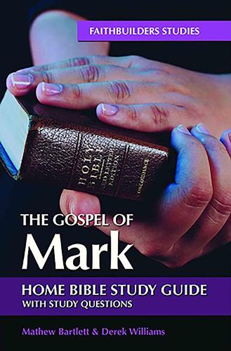 The Gospel of Mark Bible Study Guide