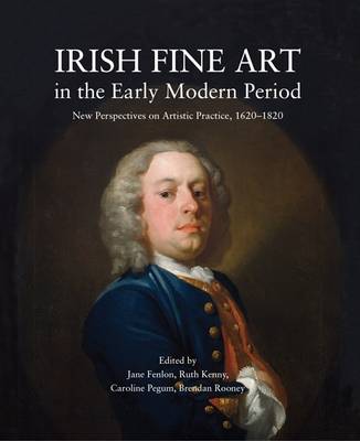 Irish Fine Art in the Early Modern Period