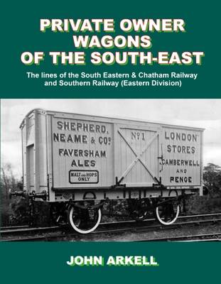 Private Owner Wagons of the South East