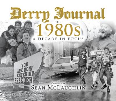 Derry Journal: The 1980s