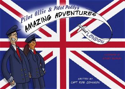 Pilot Ollie & Pilot Polly's Amazing Adventures London