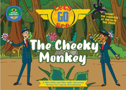 The Cheeky Monkey: Let's Go See The Amazon Rainforest