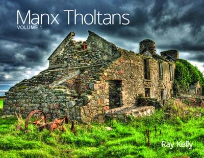 Manx Tholtans: Volume 1
