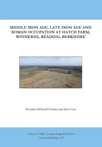 Middle Iron Age, Late Iron Age and Roman Occupation at Hatch Farm, Winnersh, Reading, Berkshire