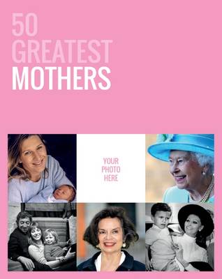 50 Greatest Mothers