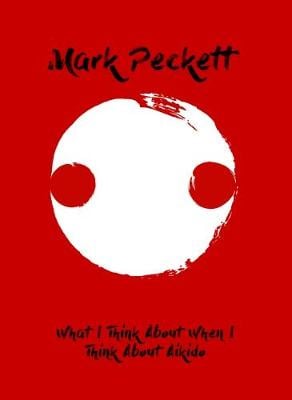 What I Think About When I Think About Aikido