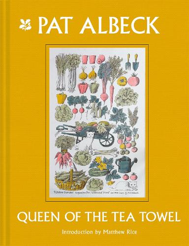 Pat Albeck: Queen of the Tea Towel by Matthew Rice